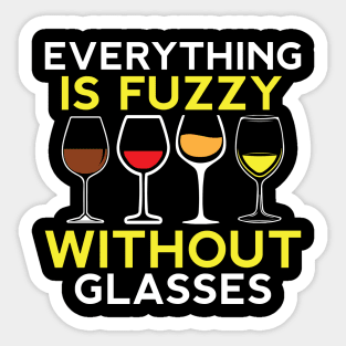 Everything is Fuzzy without Glasses Funny Wine Gift Sticker